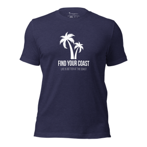 Find Your Coast® Life is Better at the Coast Tees