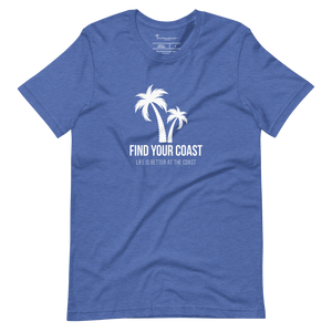 Find Your Coast® Life is Better at the Coast Tees